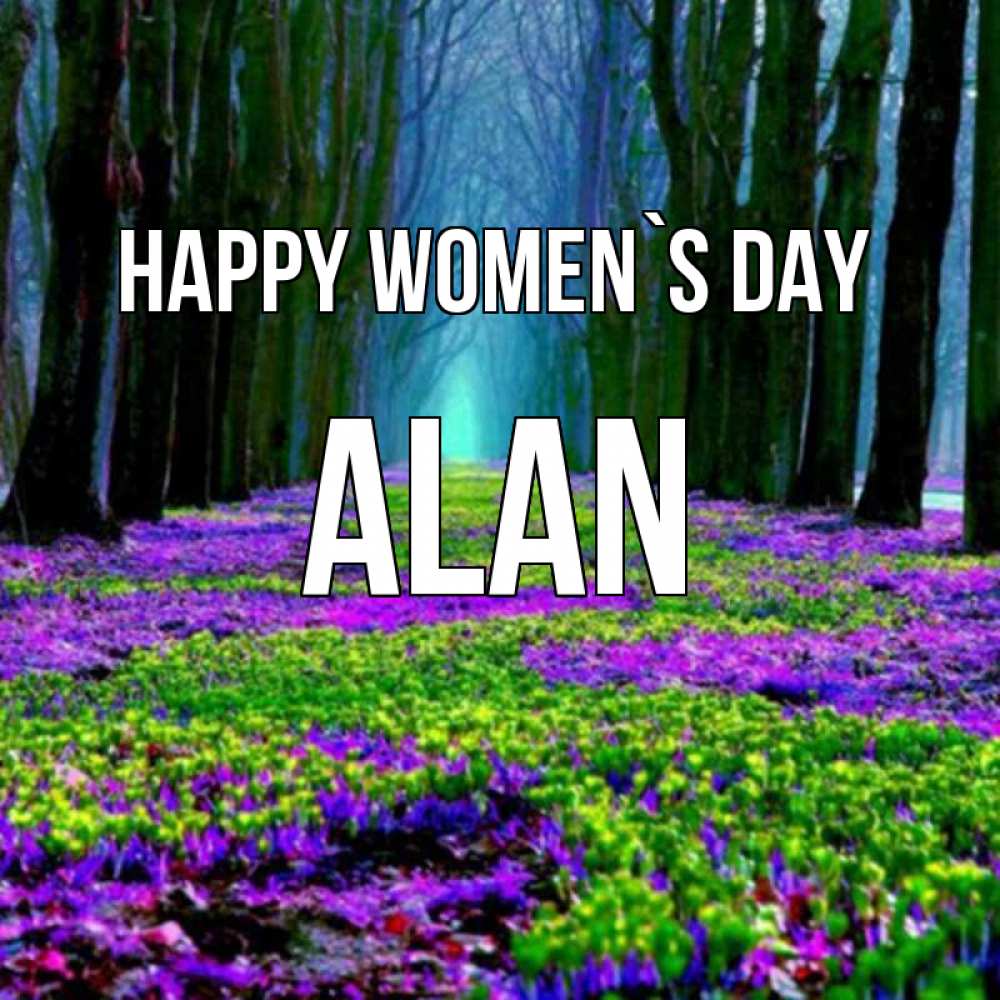 Greetings card с именем, Alan happy women`s day фиолетовые цветы в лесу 1 Greetings with text for free download 